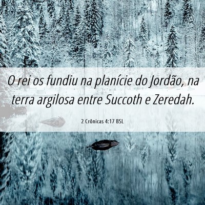 Picture 06 - 2 Crônicas 4:17 BSL - O rei os fundiu na planície do Jordão, na terra - Bible Verse Picture