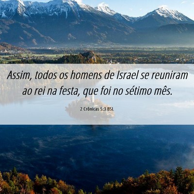 Picture 06 - 2 Crônicas 5:3 BSL - Assim, todos os homens de Israel se reuniram ao - Bible Verse Picture