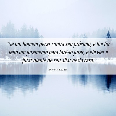 Picture 06 - 2 Crônicas 6:22 BSL - “Se um homem pecar contra seu próximo, e lhe - Bible Verse Picture
