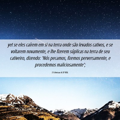 Picture 06 - 2 Crônicas 6:37 BSL - yet se eles caírem em si na terra onde são - Bible Verse Picture