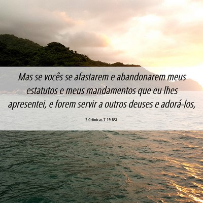 Picture 06 - 2 Crônicas 7:19 BSL - Mas se vocês se afastarem e abandonarem meus - Bible Verse Picture