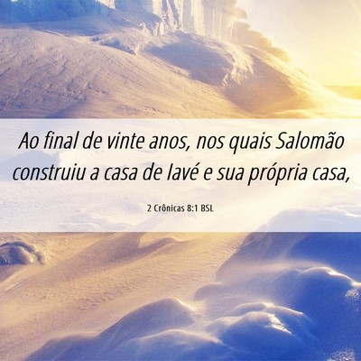 Picture 06 - 2 Crônicas 8:1 BSL - Ao final de vinte anos, nos quais Salomão - Bible Verse Picture