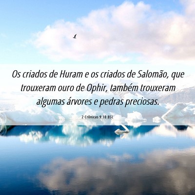 Picture 06 - 2 Crônicas 9:10 BSL - Os criados de Huram e os criados de Salomão, que - Bible Verse Picture