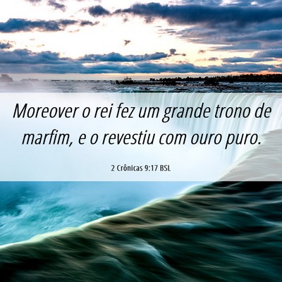 Picture 06 - 2 Crônicas 9:17 BSL - Moreover o rei fez um grande trono de marfim, e o - Bible Verse Picture
