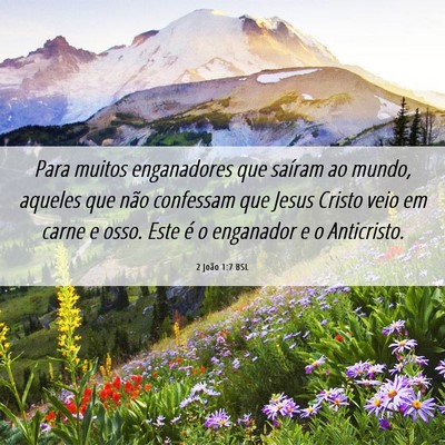 Picture 06 - 2 João 1:7 BSL - Para muitos enganadores que saíram ao mundo, - Bible Verse Picture