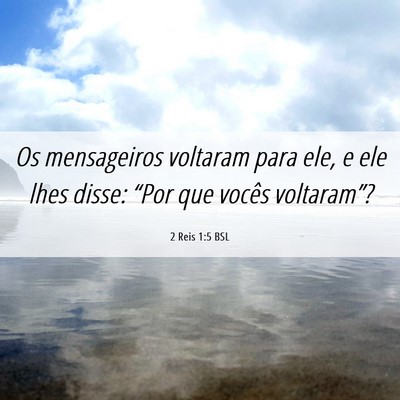 Picture 06 - 2 Reis 1:5 BSL - Os mensageiros voltaram para ele, e ele lhes - Bible Verse Picture