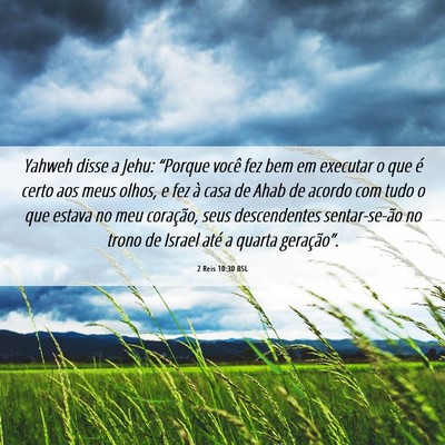 Picture 06 - 2 Reis 10:30 BSL - Yahweh disse a Jehu: “Porque você fez bem em - Bible Verse Picture