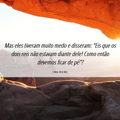 Picture 06 - 2 Reis 10:4 BSL - Mas eles tiveram muito medo e disseram: “Eis - Bible Verse Picture