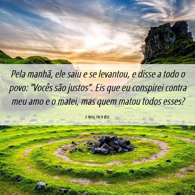 Picture 06 - 2 Reis 10:9 BSL - Pela manhã, ele saiu e se levantou, e disse a - Bible Verse Picture