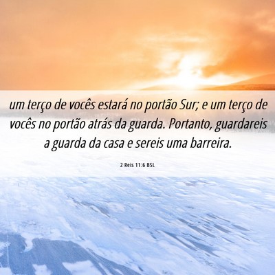 Picture 06 - 2 Reis 11:6 BSL - um terço de vocês estará no portão Sur; e um - Bible Verse Picture