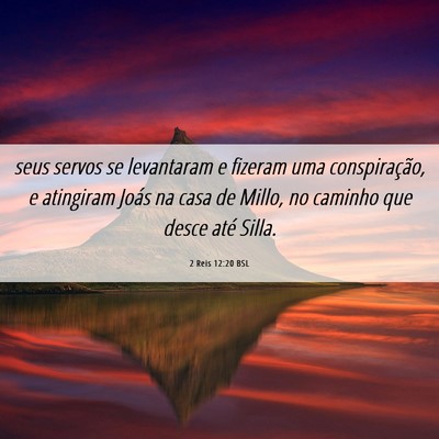 Picture 06 - 2 Reis 12:20 BSL - seus servos se levantaram e fizeram uma - Bible Verse Picture