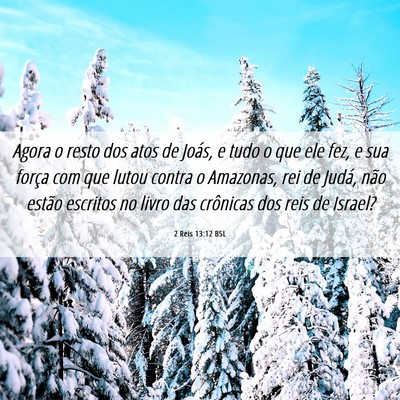 Picture 06 - 2 Reis 13:12 BSL - Agora o resto dos atos de Joás, e tudo o que ele - Bible Verse Picture