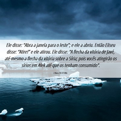 Picture 06 - 2 Reis 13:17 BSL - Ele disse: “Abra a janela para o leste”; e - Bible Verse Picture