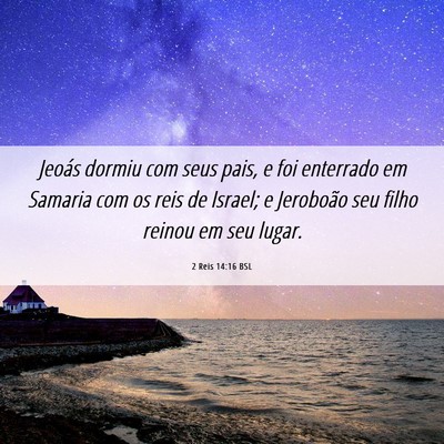 Picture 06 - 2 Reis 14:16 BSL - Jeoás dormiu com seus pais, e foi enterrado em - Bible Verse Picture