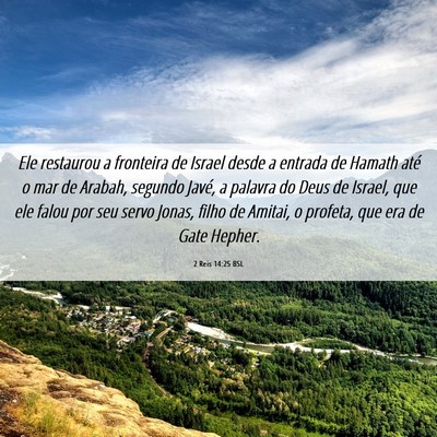 Picture 06 - 2 Reis 14:25 BSL - Ele restaurou a fronteira de Israel desde a - Bible Verse Picture