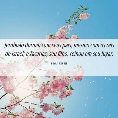 Picture 06 - 2 Reis 14:29 BSL - Jeroboão dormiu com seus pais, mesmo com os reis - Bible Verse Picture