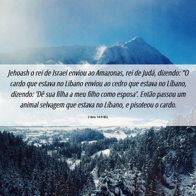 Picture 06 - 2 Reis 14:9 BSL - Jehoash o rei de Israel enviou ao Amazonas, rei - Bible Verse Picture