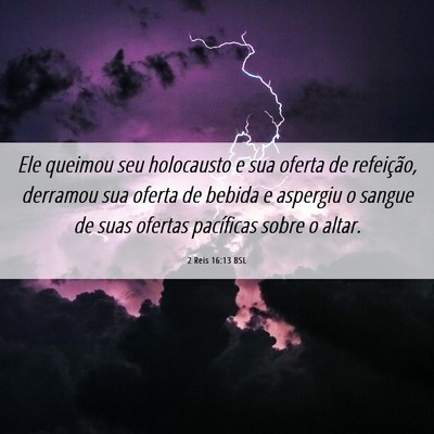 Picture 06 - 2 Reis 16:13 BSL - Ele queimou seu holocausto e sua oferta de - Bible Verse Picture