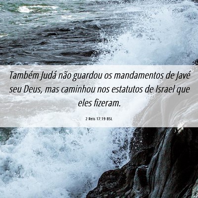 Picture 06 - 2 Reis 17:19 BSL - Também Judá não guardou os mandamentos de - Bible Verse Picture