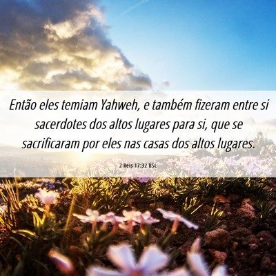 Picture 06 - 2 Reis 17:32 BSL - Então eles temiam Yahweh, e também fizeram - Bible Verse Picture