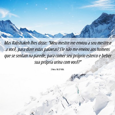 Picture 06 - 2 Reis 18:27 BSL - Mas Rabshakeh lhes disse: “Meu mestre me enviou - Bible Verse Picture
