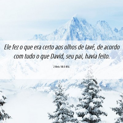 Picture 06 - 2 Reis 18:3 BSL - Ele fez o que era certo aos olhos de Iavé, de - Bible Verse Picture