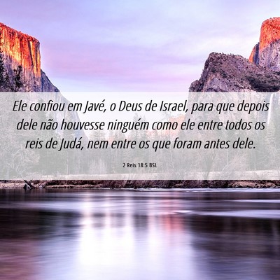 Picture 06 - 2 Reis 18:5 BSL - Ele confiou em Javé, o Deus de Israel, para que - Bible Verse Picture