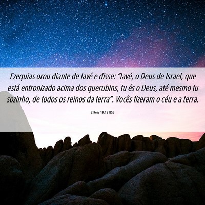 Picture 06 - 2 Reis 19:15 BSL - Ezequias orou diante de Iavé e disse: “Iavé, - Bible Verse Picture