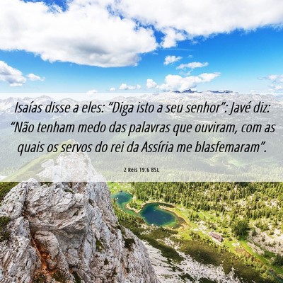 Picture 06 - 2 Reis 19:6 BSL - Isaías disse a eles: “Diga isto a seu - Bible Verse Picture