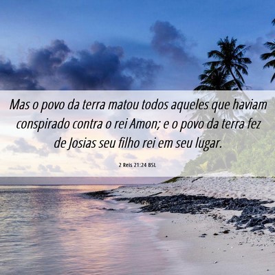 Picture 06 - 2 Reis 21:24 BSL - Mas o povo da terra matou todos aqueles que - Bible Verse Picture