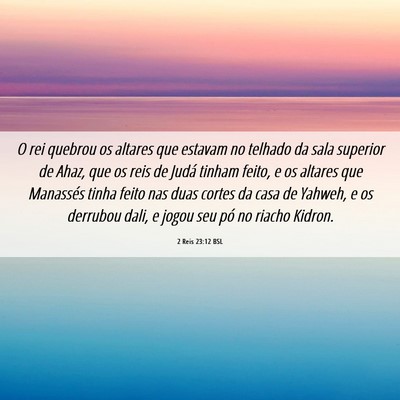 Picture 06 - 2 Reis 23:12 BSL - O rei quebrou os altares que estavam no telhado - Bible Verse Picture