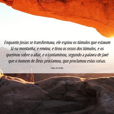 Picture 06 - 2 Reis 23:16 BSL - Enquanto Josias se transformava, ele espiou os - Bible Verse Picture