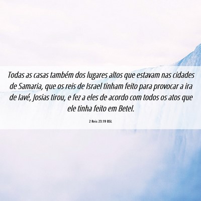 Picture 06 - 2 Reis 23:19 BSL - Todas as casas também dos lugares altos que - Bible Verse Picture