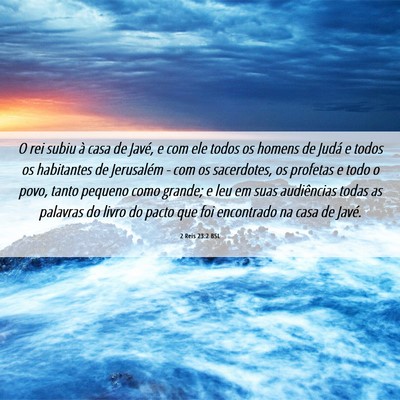 Picture 06 - 2 Reis 23:2 BSL - O rei subiu à casa de Javé, e com ele todos os - Bible Verse Picture