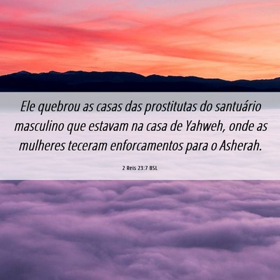 Picture 06 - 2 Reis 23:7 BSL - Ele quebrou as casas das prostitutas do - Bible Verse Picture