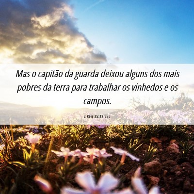 Picture 06 - 2 Reis 25:12 BSL - Mas o capitão da guarda deixou alguns dos mais - Bible Verse Picture