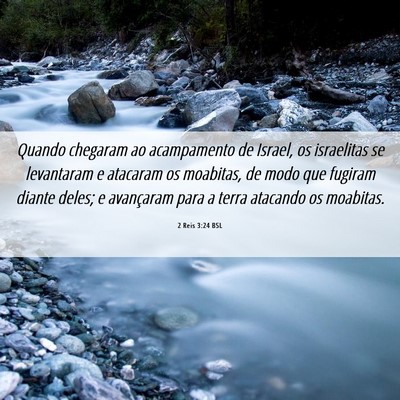 Picture 06 - 2 Reis 3:24 BSL - Quando chegaram ao acampamento de Israel, os - Bible Verse Picture