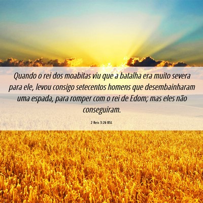 Picture 06 - 2 Reis 3:26 BSL - Quando o rei dos moabitas viu que a batalha era - Bible Verse Picture