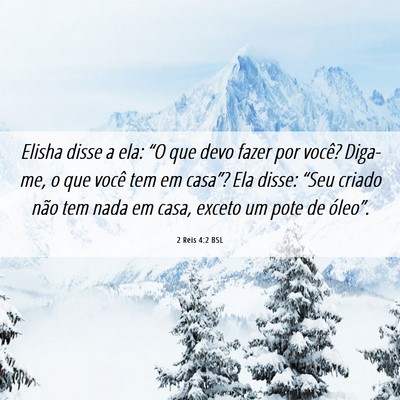 Picture 06 - 2 Reis 4:2 BSL - Elisha disse a ela: “O que devo fazer por - Bible Verse Picture
