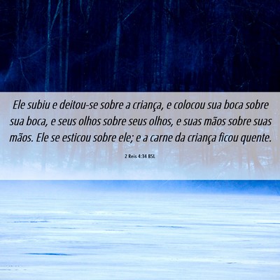 Picture 06 - 2 Reis 4:34 BSL - Ele subiu e deitou-se sobre a criança, e colocou - Bible Verse Picture