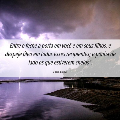 Picture 06 - 2 Reis 4:4 BSL - Entre e feche a porta em você e em seus filhos, - Bible Verse Picture
