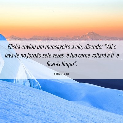 Picture 06 - 2 Reis 5:10 BSL - Elisha enviou um mensageiro a ele, dizendo: - Bible Verse Picture