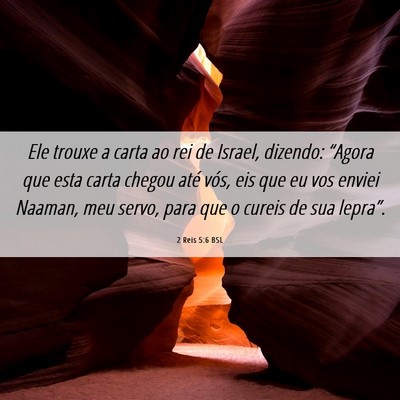 Picture 06 - 2 Reis 5:6 BSL - Ele trouxe a carta ao rei de Israel, dizendo: - Bible Verse Picture