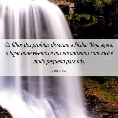 Picture 06 - 2 Reis 6:1 BSL - Os filhos dos profetas disseram a Elisha: “Veja - Bible Verse Picture