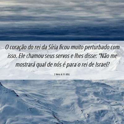 Picture 06 - 2 Reis 6:11 BSL - O coração do rei da Síria ficou muito - Bible Verse Picture