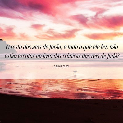Picture 06 - 2 Reis 8:23 BSL - O resto dos atos de Jorão, e tudo o que ele fez, - Bible Verse Picture