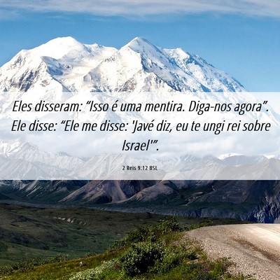 Picture 06 - 2 Reis 9:12 BSL - Eles disseram: “Isso é uma mentira. Diga-nos - Bible Verse Picture