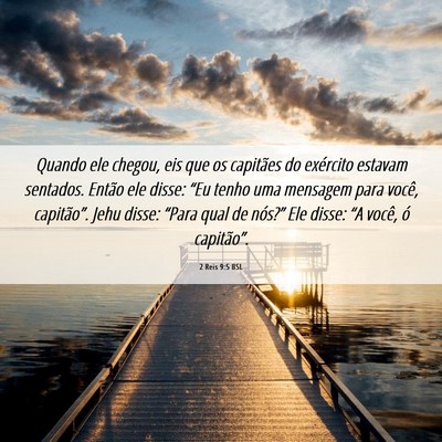 Picture 06 - 2 Reis 9:5 BSL - Quando ele chegou, eis que os capitães do - Bible Verse Picture