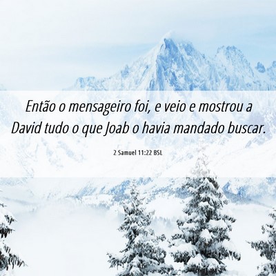 Picture 06 - 2 Samuel 11:22 BSL - Então o mensageiro foi, e veio e mostrou a David - Bible Verse Picture