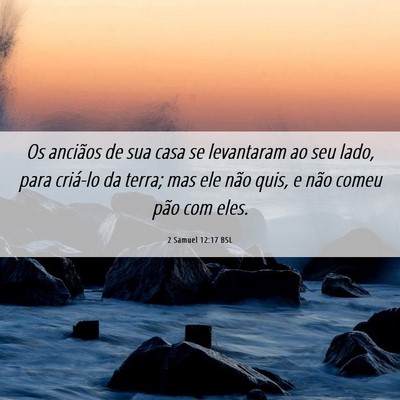 Picture 06 - 2 Samuel 12:17 BSL - Os anciãos de sua casa se levantaram ao seu - Bible Verse Picture